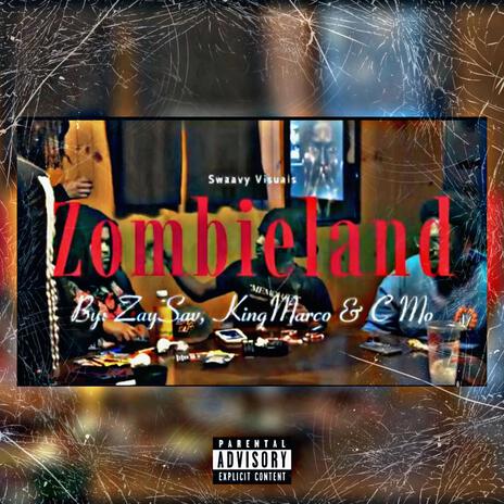 Zombieland ft. C Mo & KingMarco | Boomplay Music