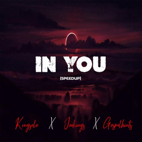 In You (Speedup) ft. JoeKings & Gospel hints