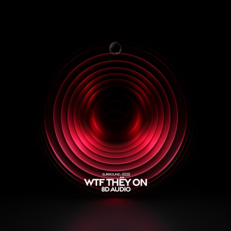 Wtf Thëy On (8d audio) ft. (((()))) | Boomplay Music