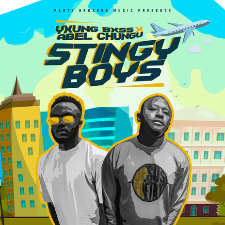 Stingy Boys ft. Abel Chungu Musuka | Boomplay Music