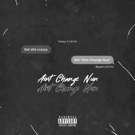 Aint Change Nun | Boomplay Music