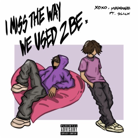 i miss the way we used 2 be ft. Slick | Boomplay Music