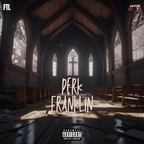 Perk Franklin ft. Turbin Foe | Boomplay Music