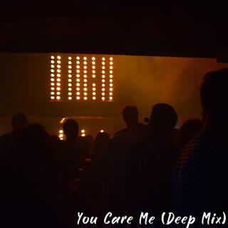 You Care Me (Deep Mix)