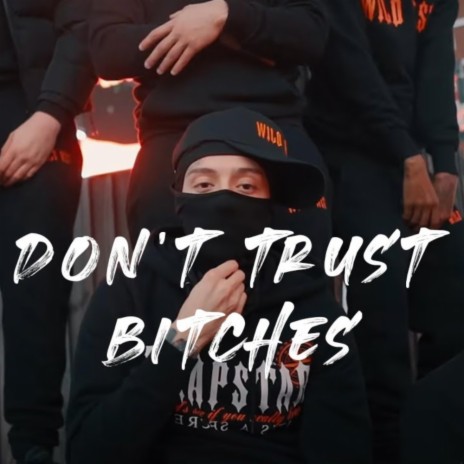 Don' Trust Bitches (Prod. Cadence)