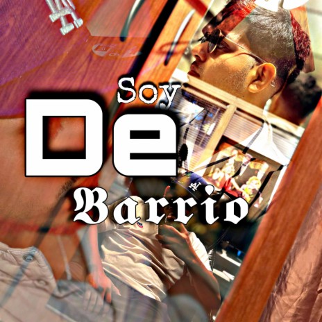 soy de barrio | Boomplay Music