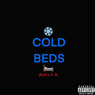 COLD BEDS