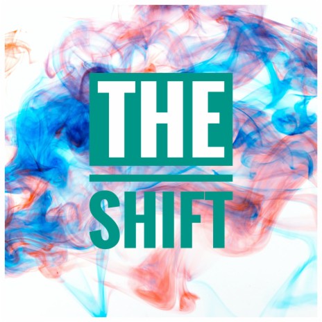 The Shift | Boomplay Music