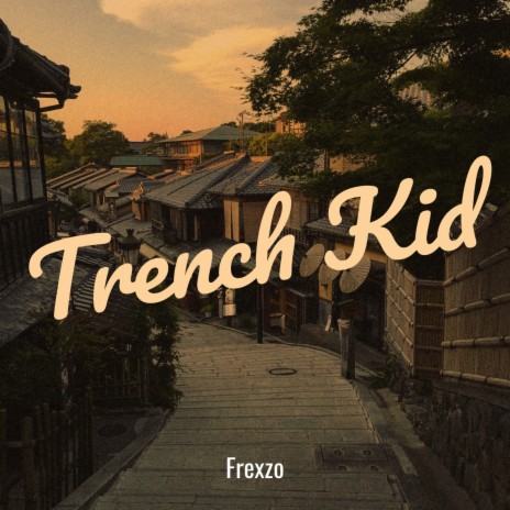 Trench Kid | Boomplay Music