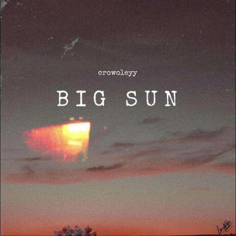 Big Sun | Boomplay Music