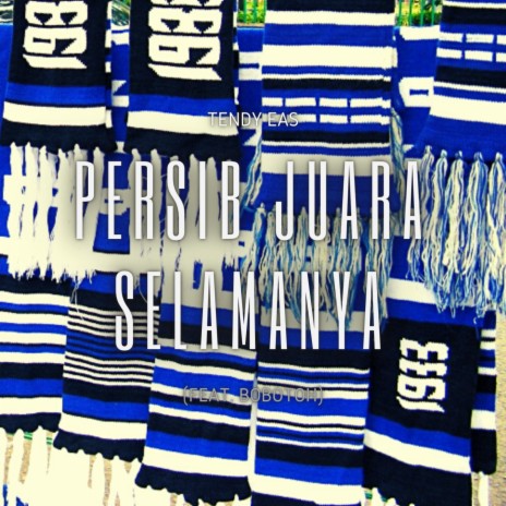 Persib Juara Selamanya ft. Bobotoh | Boomplay Music