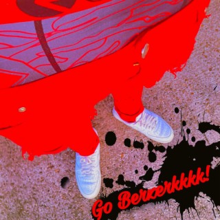 Go Berserkkkk! ft. A.yokayy & Sharkkymannn lyrics | Boomplay Music