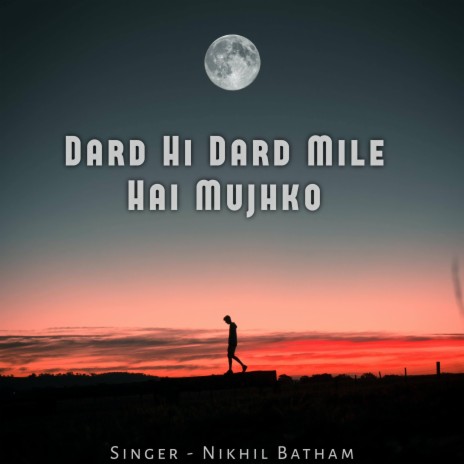 Dard Hi Dard Mile Hai Mujhko | Boomplay Music