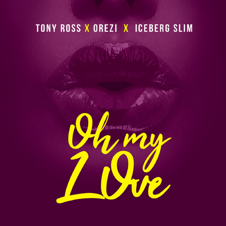 Oh My Love (feat. Orezi and IceBergslim) | Boomplay Music