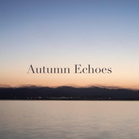 Autumn Echoes | Boomplay Music