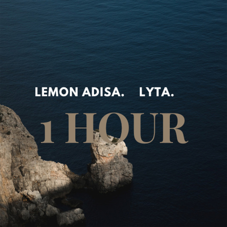 1 Hour ft. Lyta | Boomplay Music