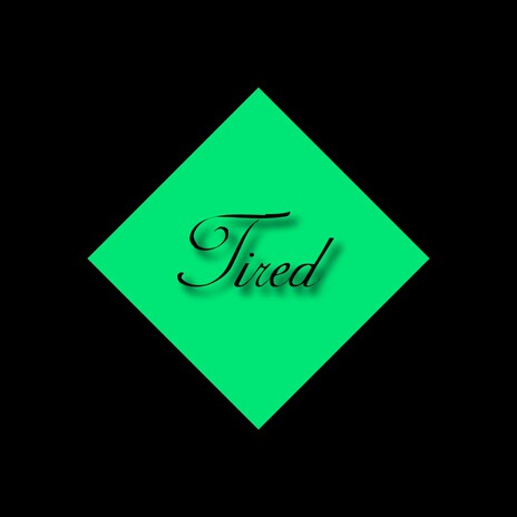 Tired | Boomplay Music