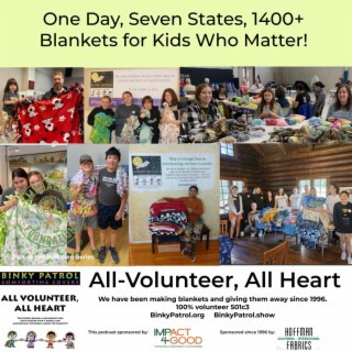 EP44: 1 Day, 7 States, 1400+ Blankets for Kids Who Matter!
