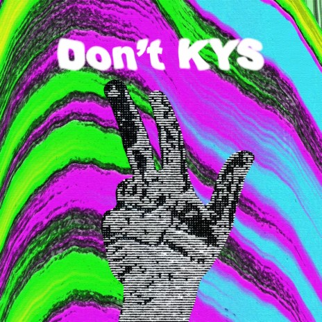 Don't KYS