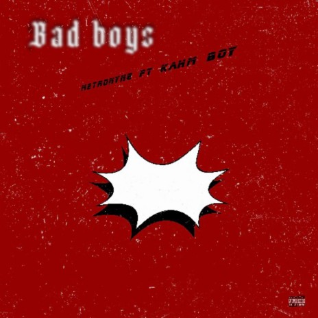 Bad Boys ft. Kahm boy