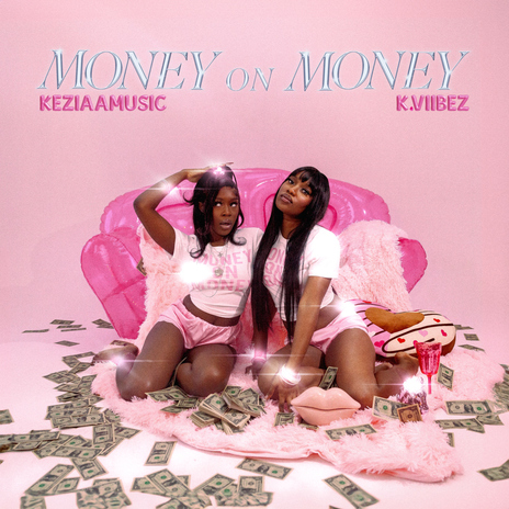 Money on Money ft. Keziaa Music | Boomplay Music