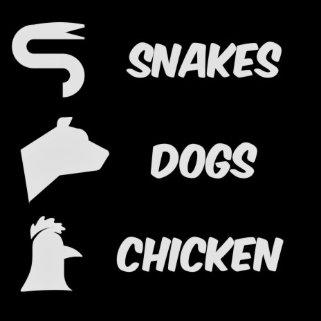 Snakes Dogs Chicken | Boomplay Music