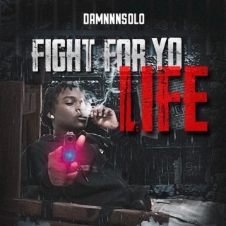 fight for yo life