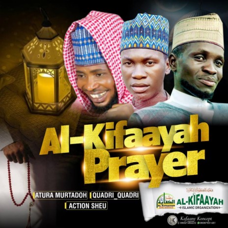 ALKIFAAYAH PRAYER ft. Qaudri Quadri & Action Sheu