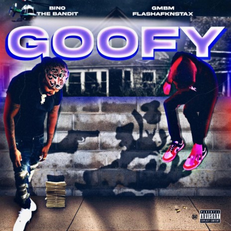 Goofy ft. GMBM FLASHAFKNSTAX | Boomplay Music