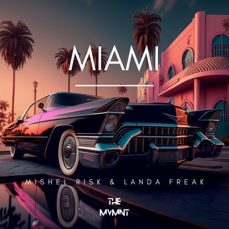 Miami ft. THE MVMNT & Landa Freak | Boomplay Music