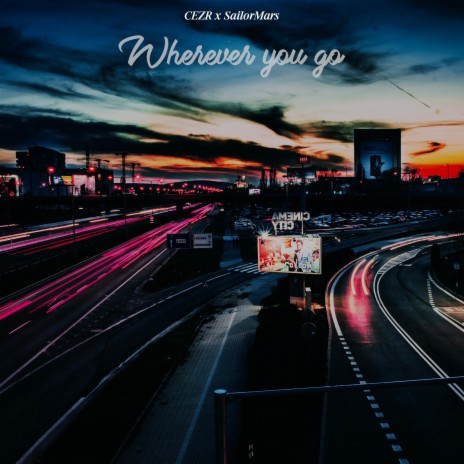 Wherever You Go ft. SailorMars | Boomplay Music