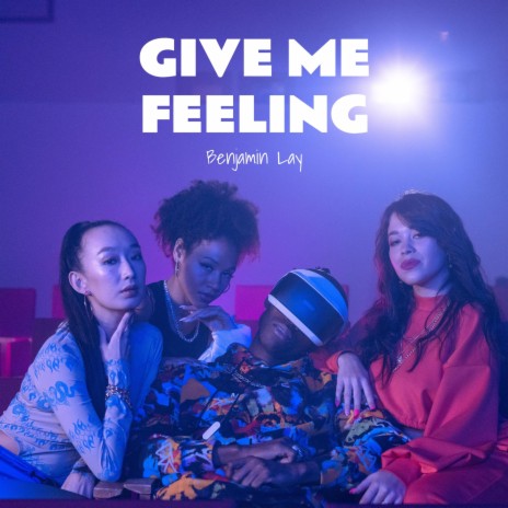 Give Me Feeling | Boomplay Music