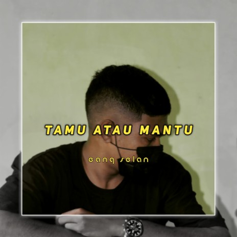 Tamu Atau Mantu | Boomplay Music