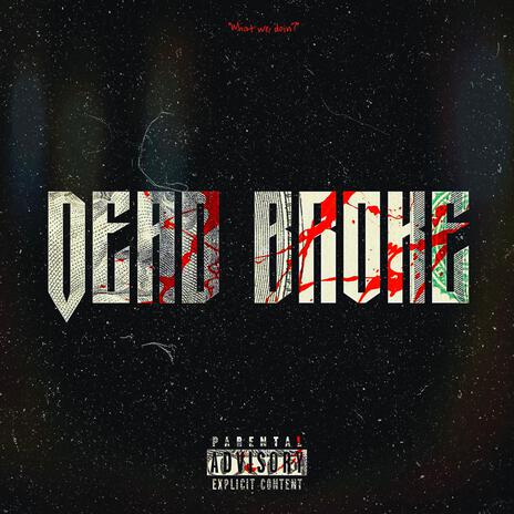 DEAD BROKE | Boomplay Music