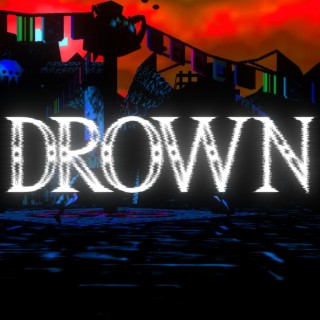Drown (Ben Drowned Song)