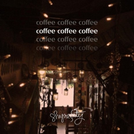 Coffee Coffee Coffee | Boomplay Music