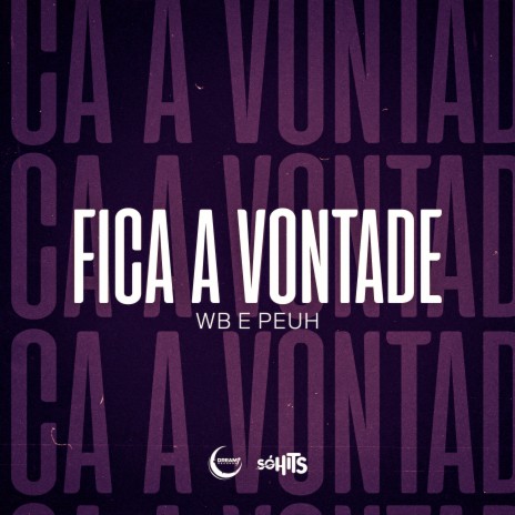 Fica a Vontade ft. MC PEUH & TR | Boomplay Music