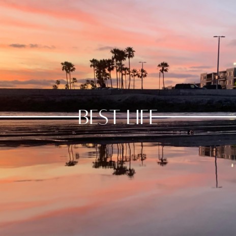 Best Life ft. West Coast Woods | Boomplay Music
