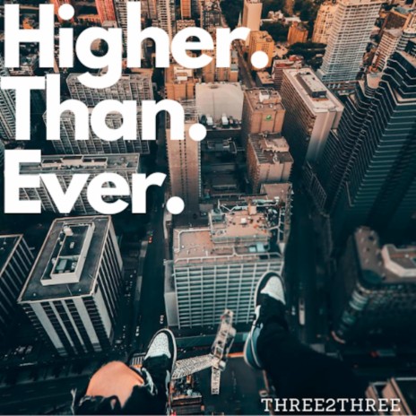 Higher Than Ever | Boomplay Music