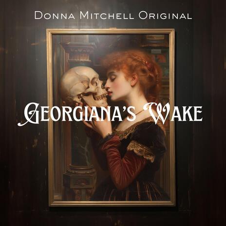 Georgiana's Wake | Boomplay Music