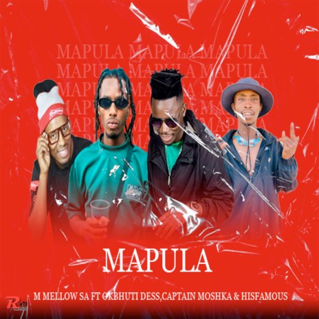Mapula ft. Okbhuti Dess, Captain Moshka & HisFamous | Boomplay Music