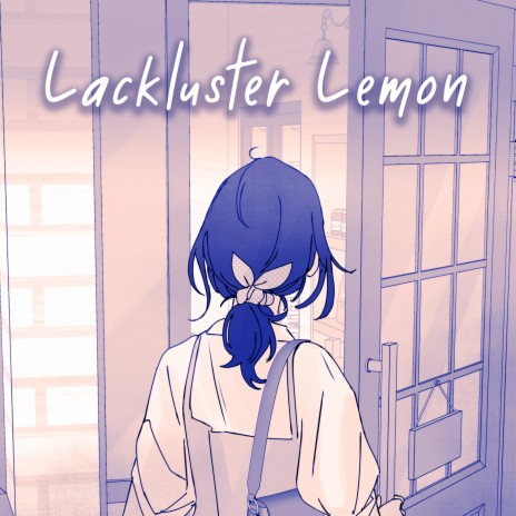 Lackluster Lemon | Boomplay Music