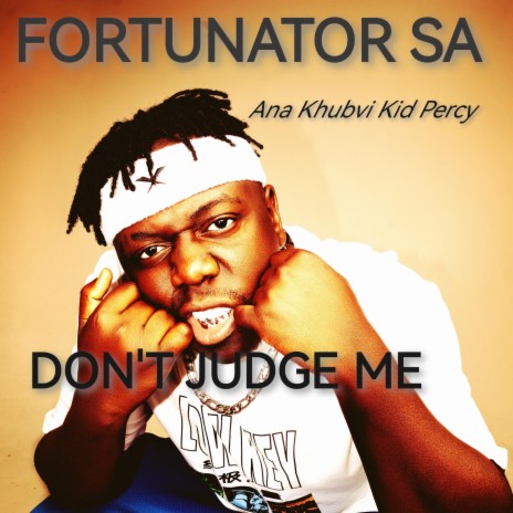 Don't Judge Me ft. Khubvi KiD Percy | Boomplay Music