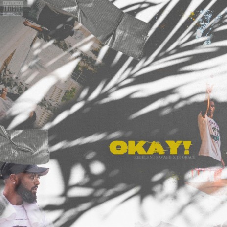 OKAY! ft. Rebels No Savage | Boomplay Music