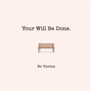 Your Will Be Done