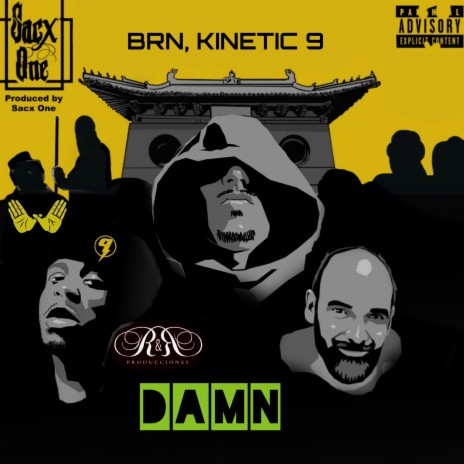 DAMN ft. Kinetic 9 & BRN-UNO | Boomplay Music