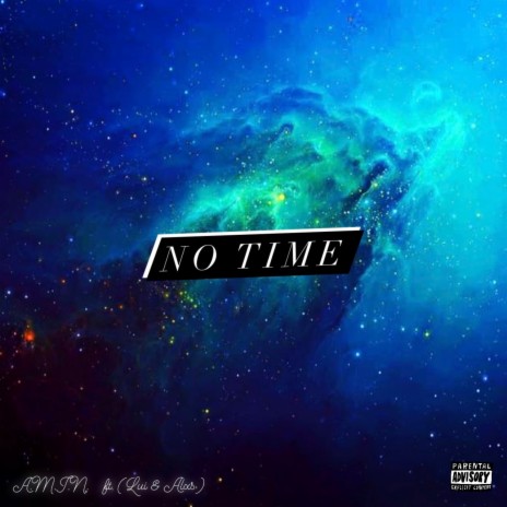 No Time ft. Lui & DT4TRIP | Boomplay Music