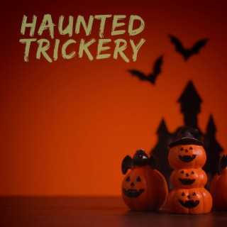 Haunted Trickery