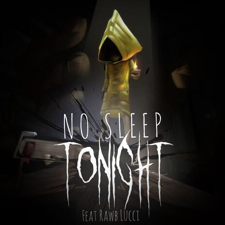 No Sleep Tonight (feat. Rawb D. Lucci) | Boomplay Music