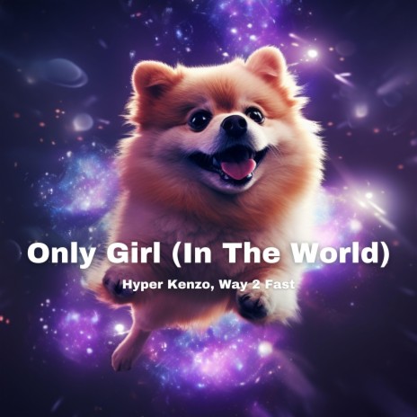 Only Girl (In The World) (Techno Version) ft. Way 2 Fast | Boomplay Music